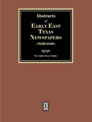 cover image of Abstracts of Early East Texas Newspaper, 1839—1856
